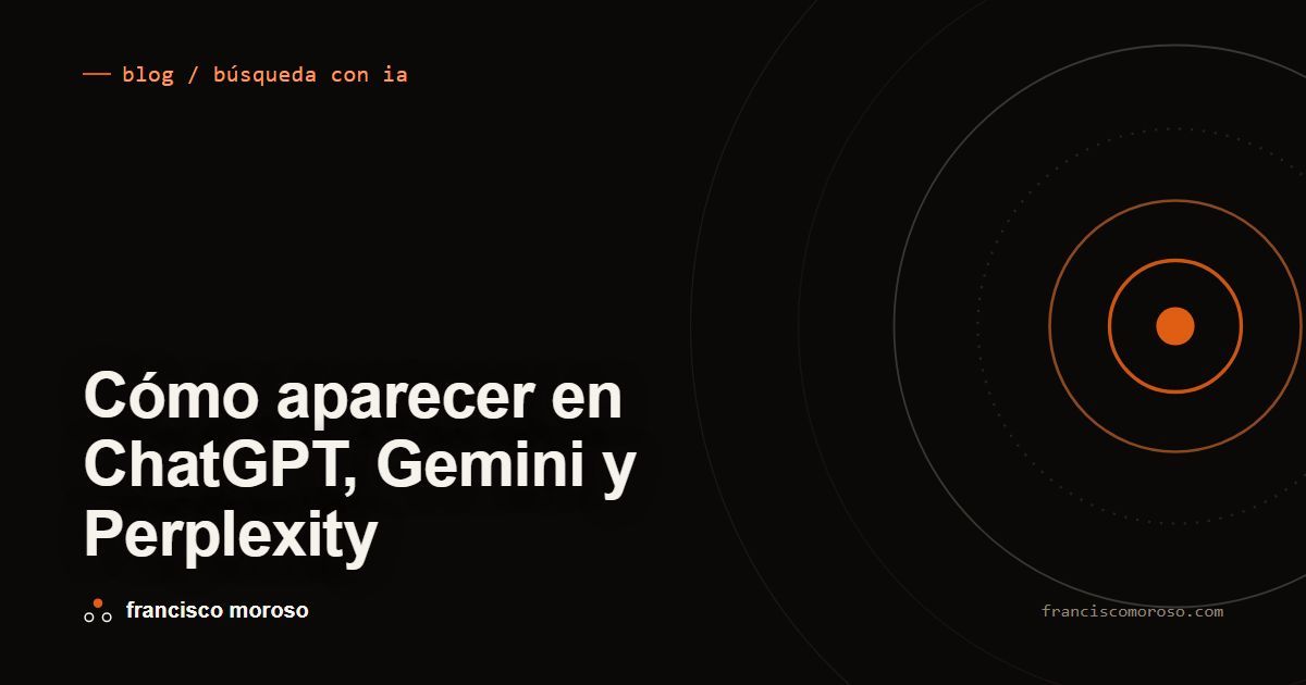 Portada oscura con el título Cómo aparecer en ChatGPT, Gemini y Perplexity en tipografía blanca, la etiqueta blog / búsqueda con ia arriba con un tick naranjo, y a la derecha anillos concéntricos que se cierran sobre un punto naranjo.