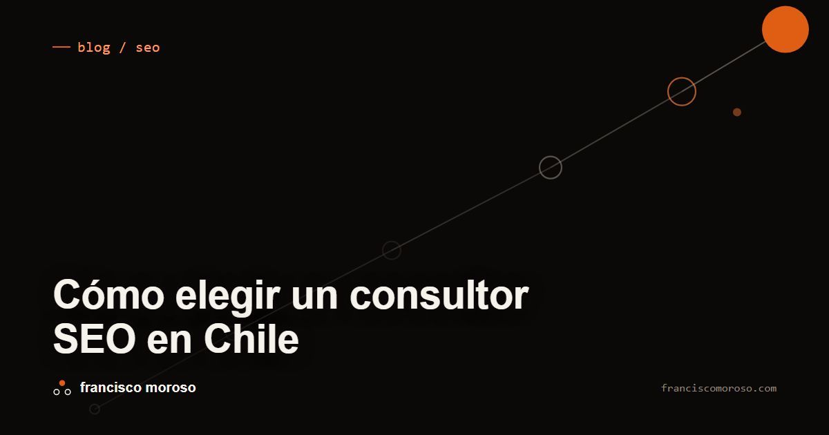 Portada oscura con el título Cómo elegir un consultor SEO en Chile en tipografía blanca, la etiqueta blog / seo arriba con un tick naranjo, y una cadena de nodos conectados que baja en diagonal desde un nodo naranjo grande en la esquina superior derecha hasta un punto pequeño cerca del título.